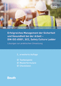 Produktabbildung:Erfolgreiches Management der Sicherheit und Gesundheit bei der Arbeit - DIN ISO 45001, SCC, Safety Culture Ladder